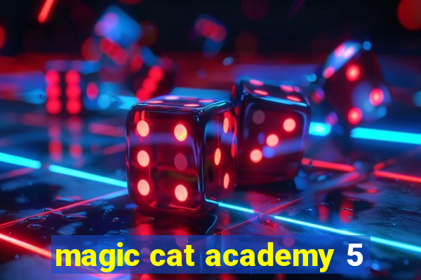 magic cat academy 5